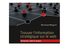Innovations et nouveaux défis pour les pros de l'info : la nouvelle édition de « Rechercher l’information stratégique sur le Web »
